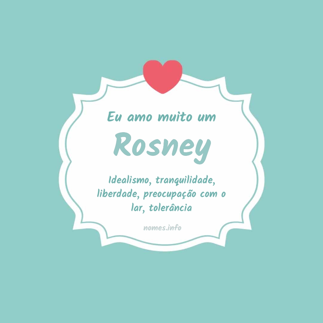 Eu amo muito Rosney