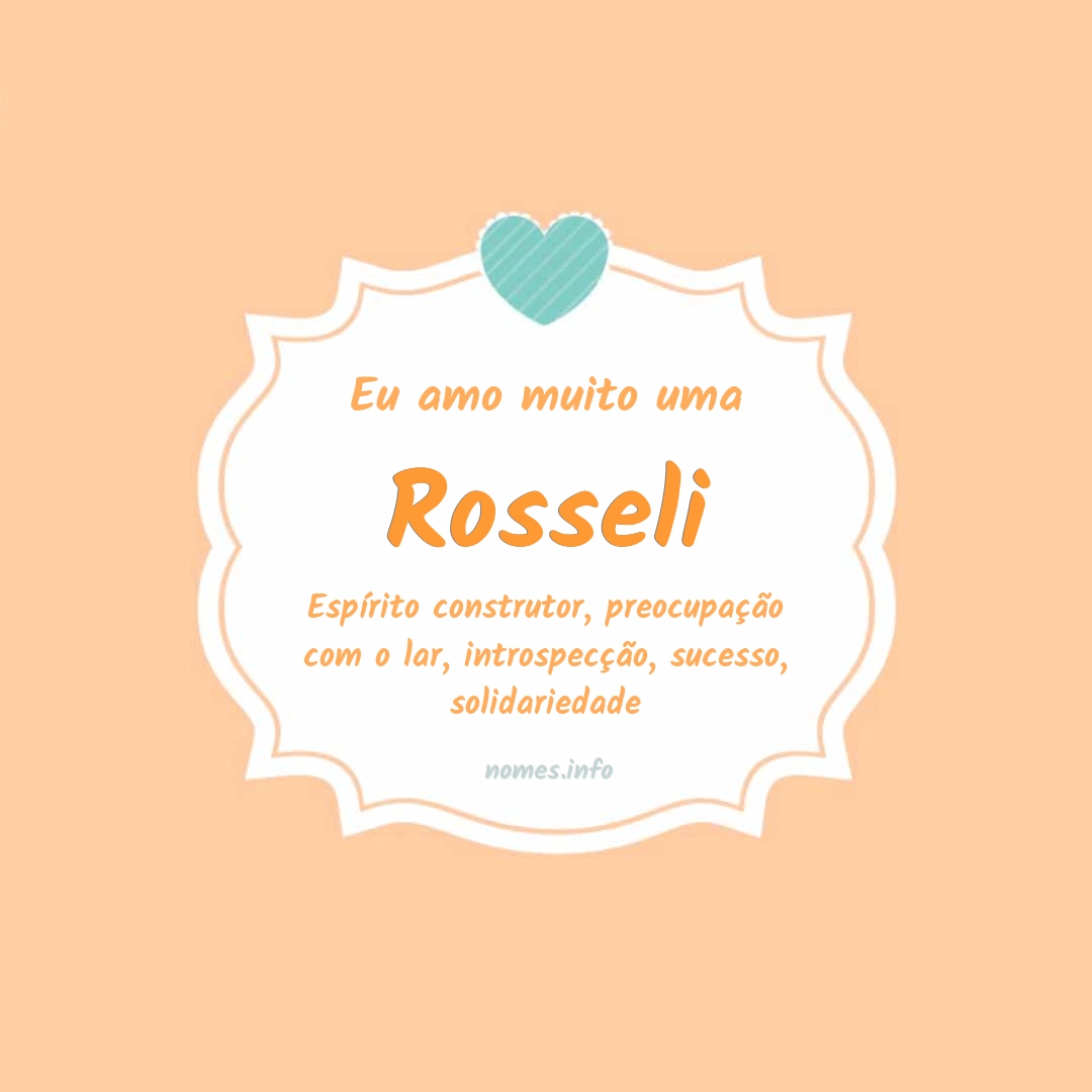 Eu amo muito Rosseli