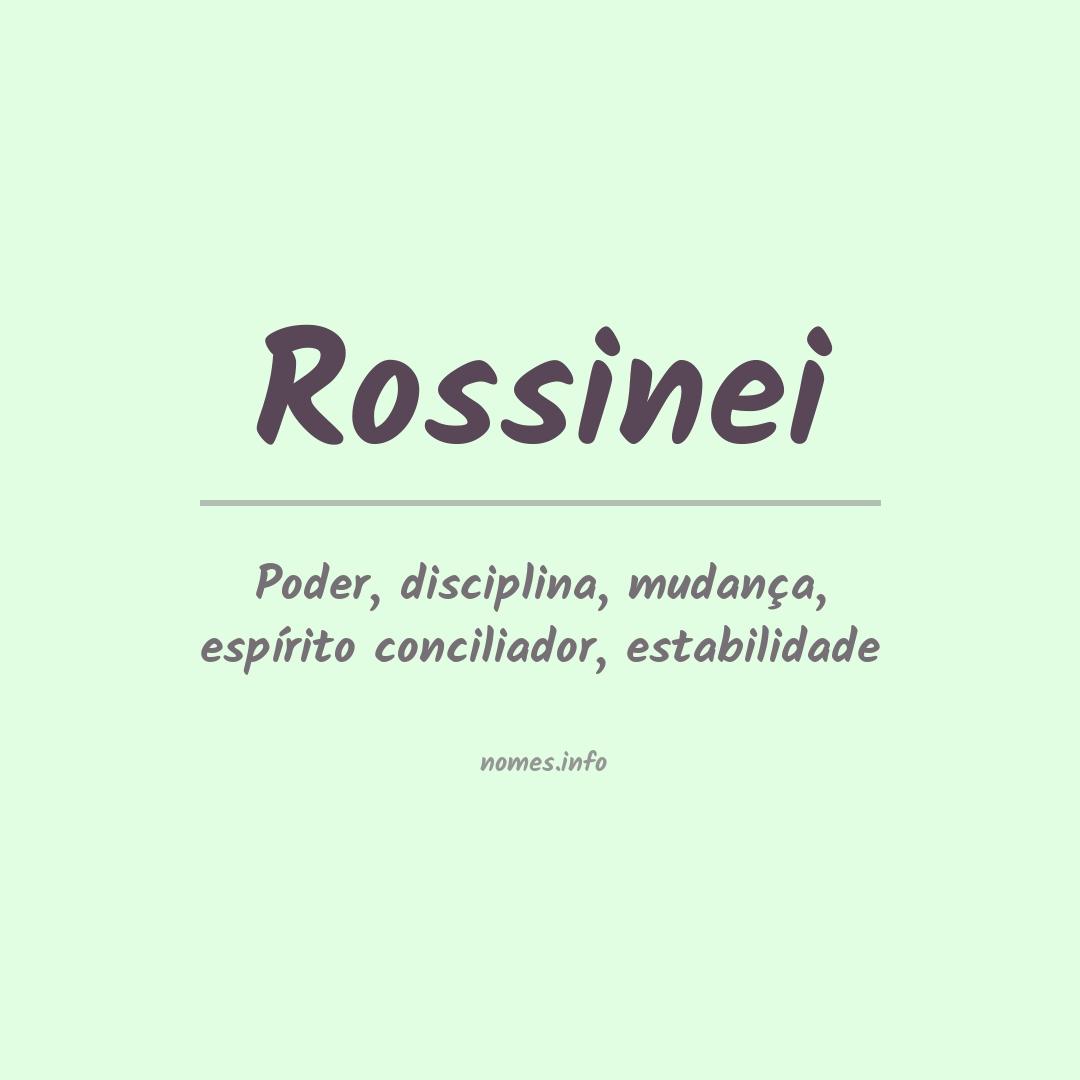 Significado do nome Rossinei