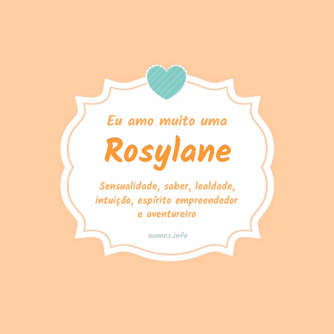 Eu amo muito Rosylane