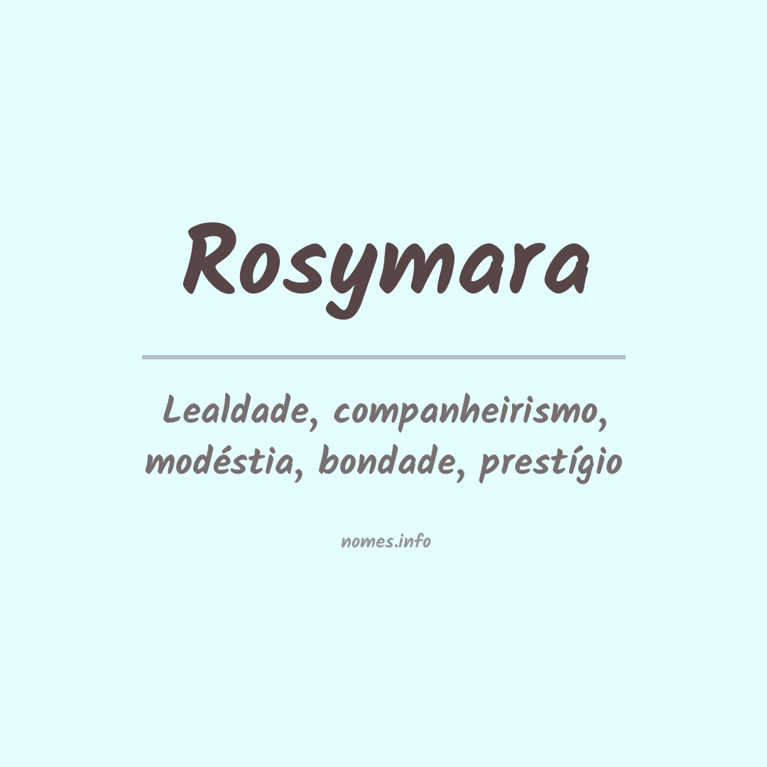 Significado do nome Rosymara