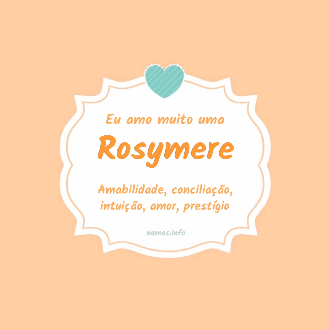 Eu amo muito Rosymere