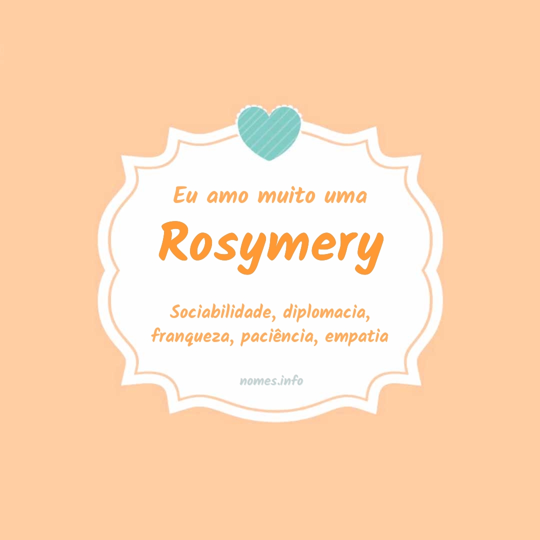 Eu amo muito Rosymery