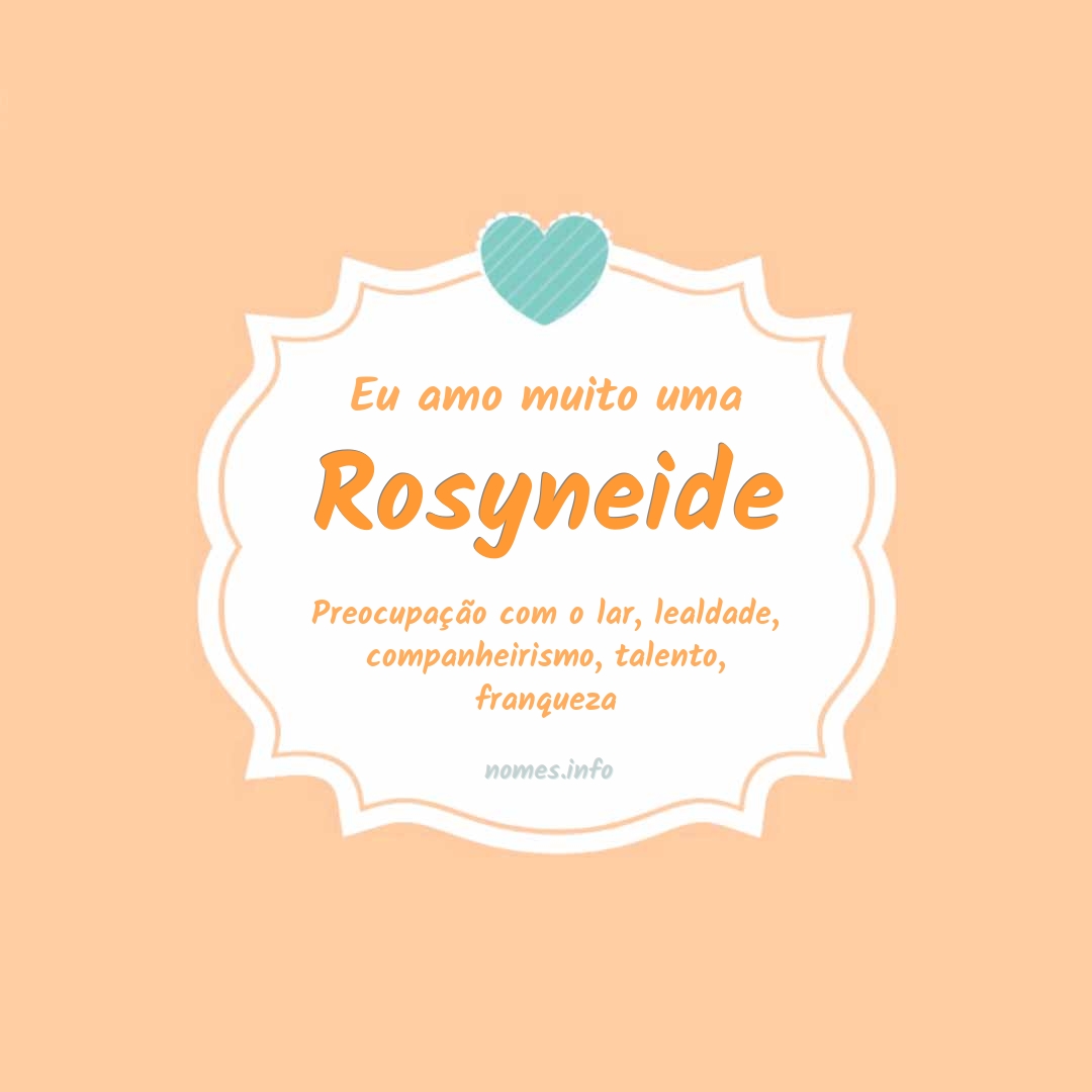 Eu amo muito Rosyneide