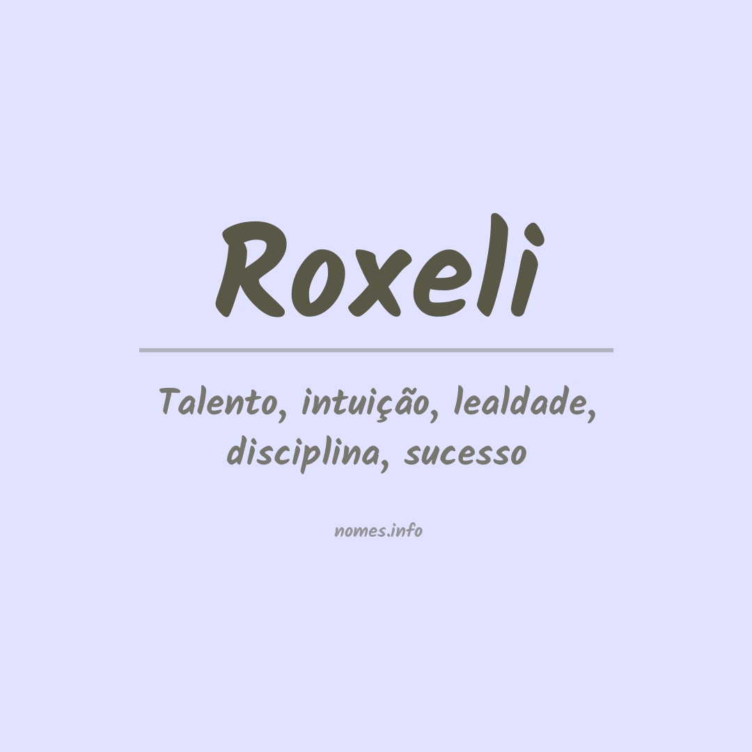 Significado do nome Roxeli