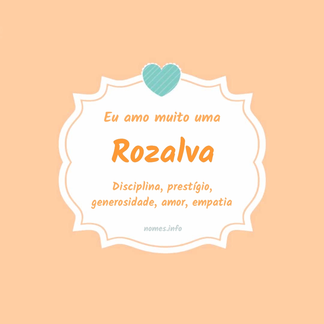 Eu amo muito Rozalva
