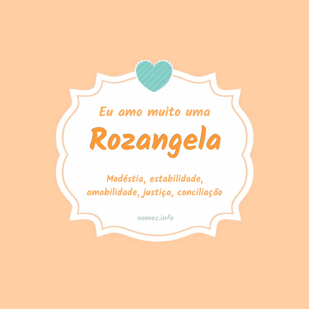 Eu amo muito Rozangela