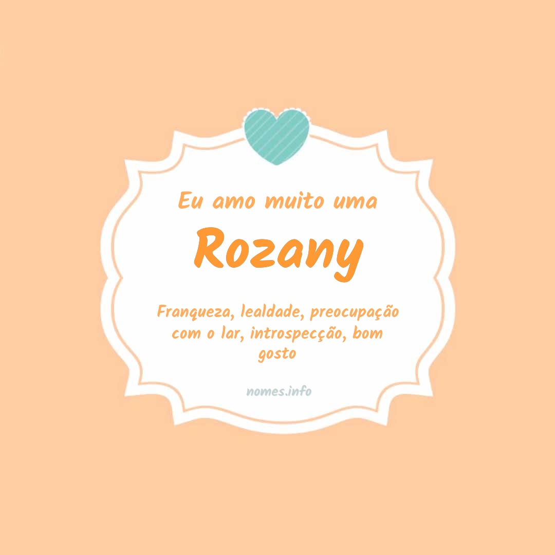 Eu amo muito Rozany