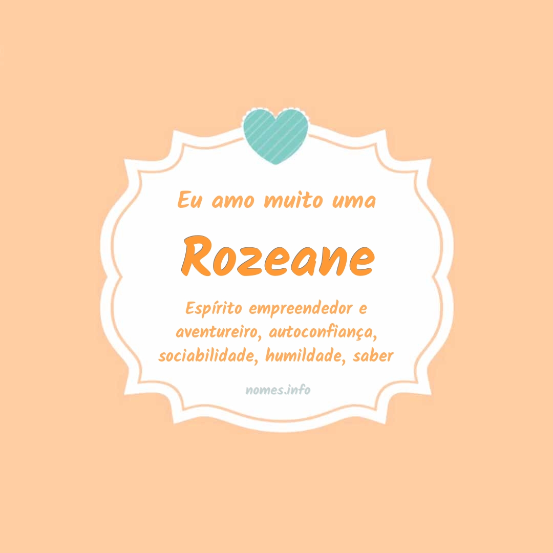 Eu amo muito Rozeane