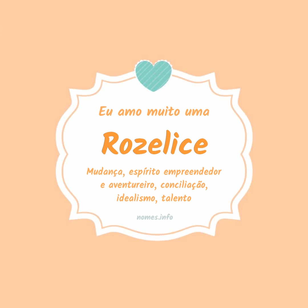 Eu amo muito Rozelice