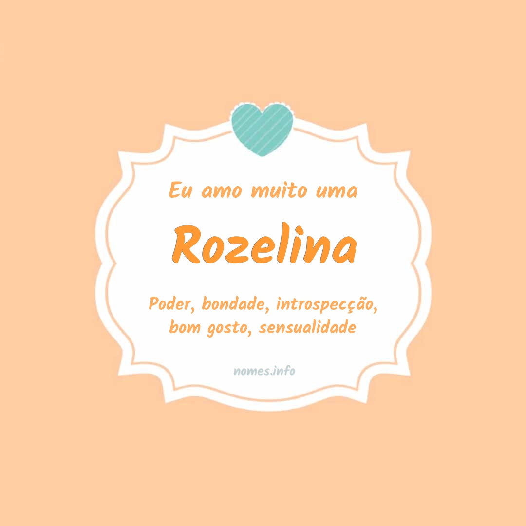 Eu amo muito Rozelina