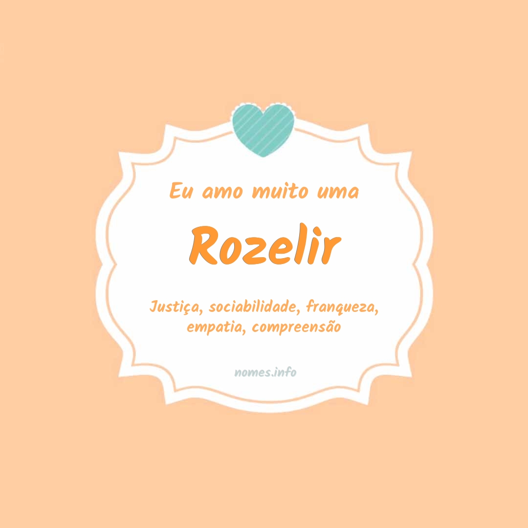 Eu amo muito Rozelir