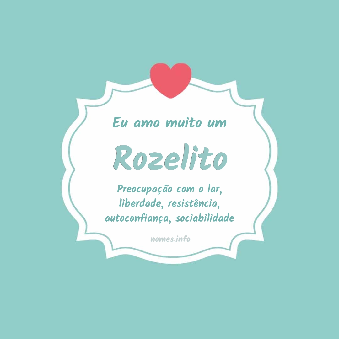 Eu amo muito Rozelito