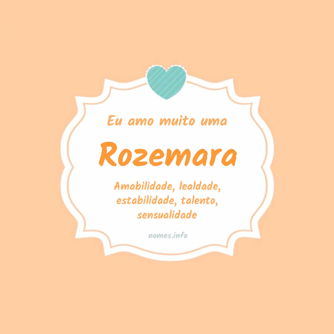 Eu amo muito Rozemara
