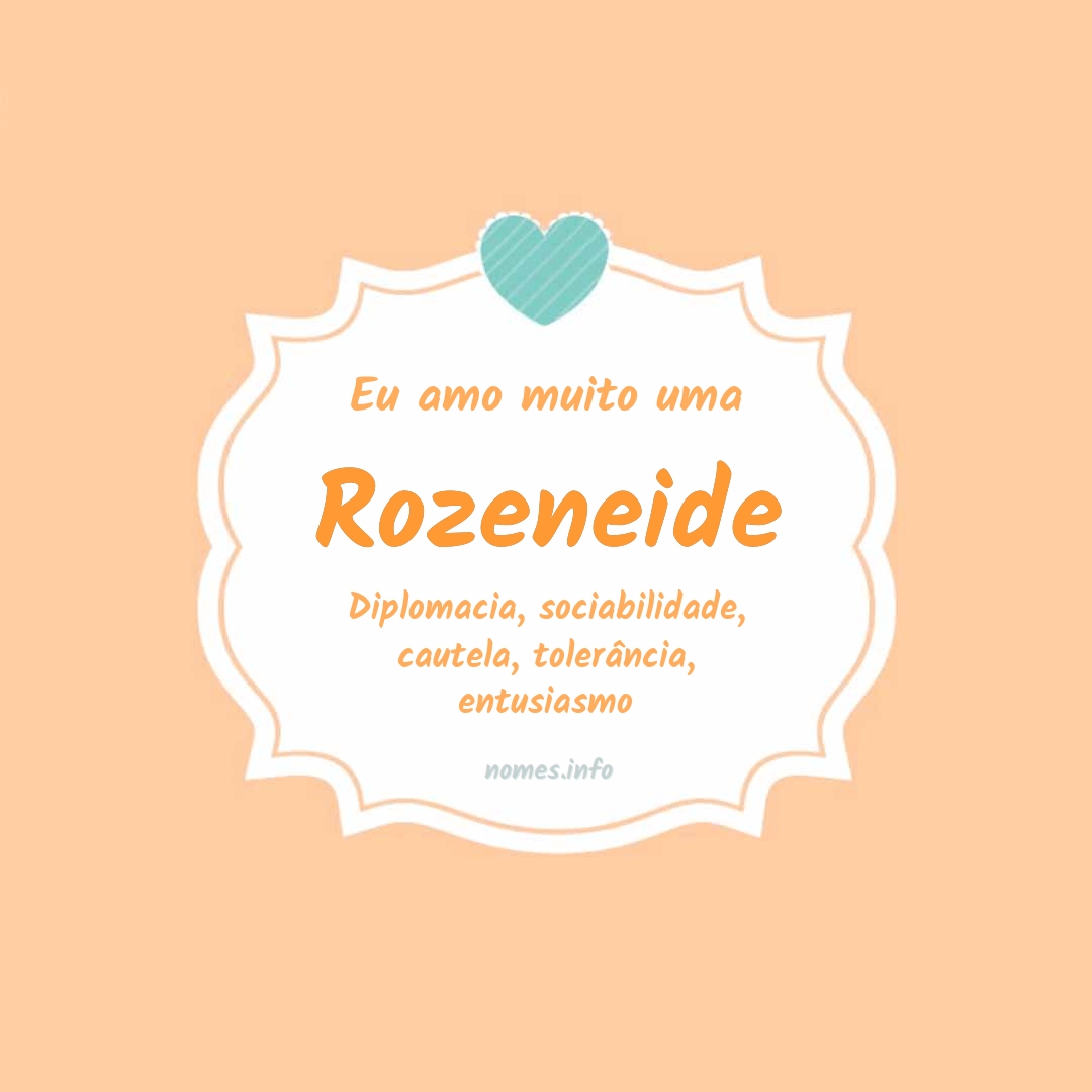 Eu amo muito Rozeneide