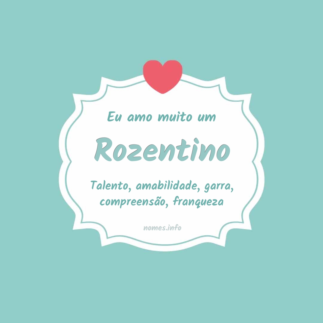 Eu amo muito Rozentino