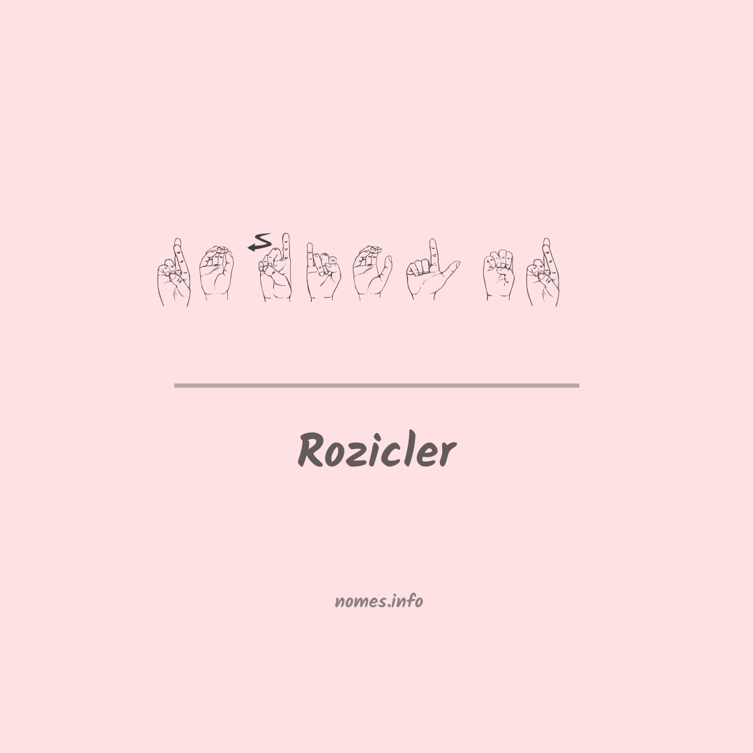 Rozicler em Libras