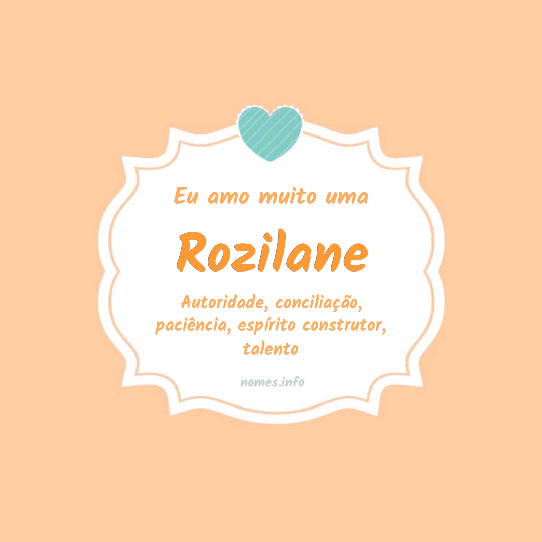 Eu amo muito Rozilane