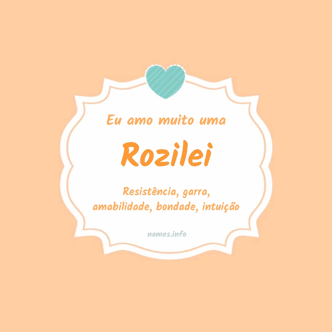 Eu amo muito Rozilei