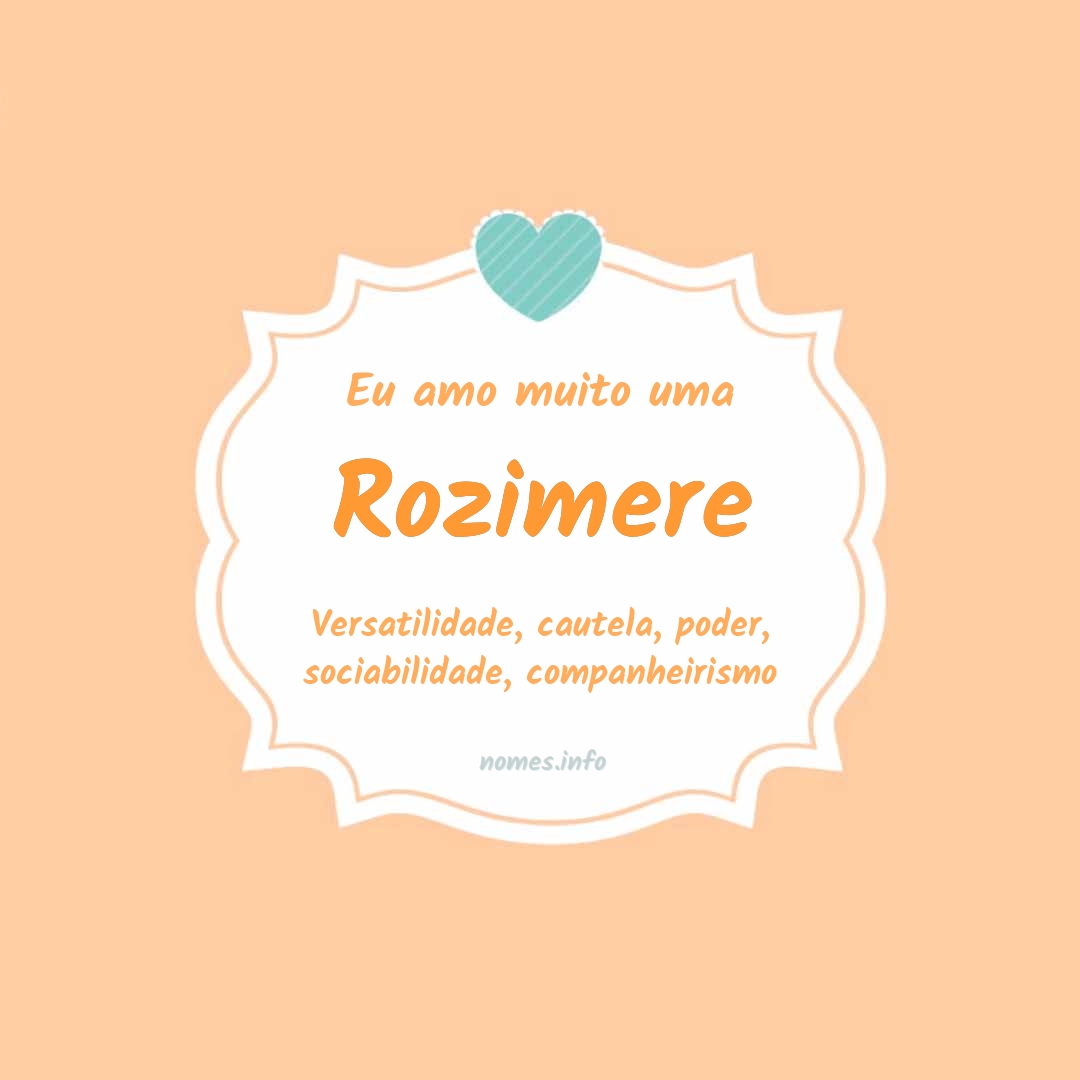 Eu amo muito Rozimere
