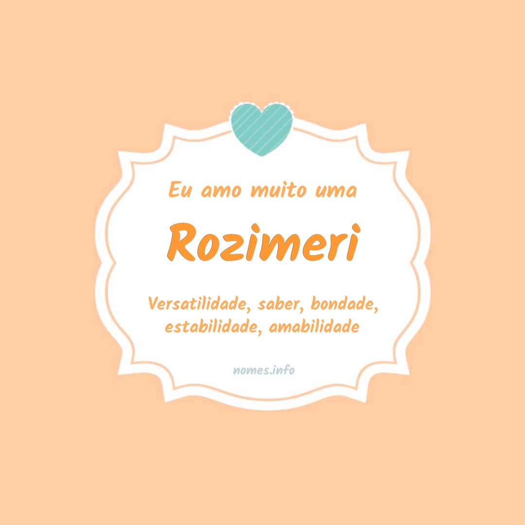 Eu amo muito Rozimeri