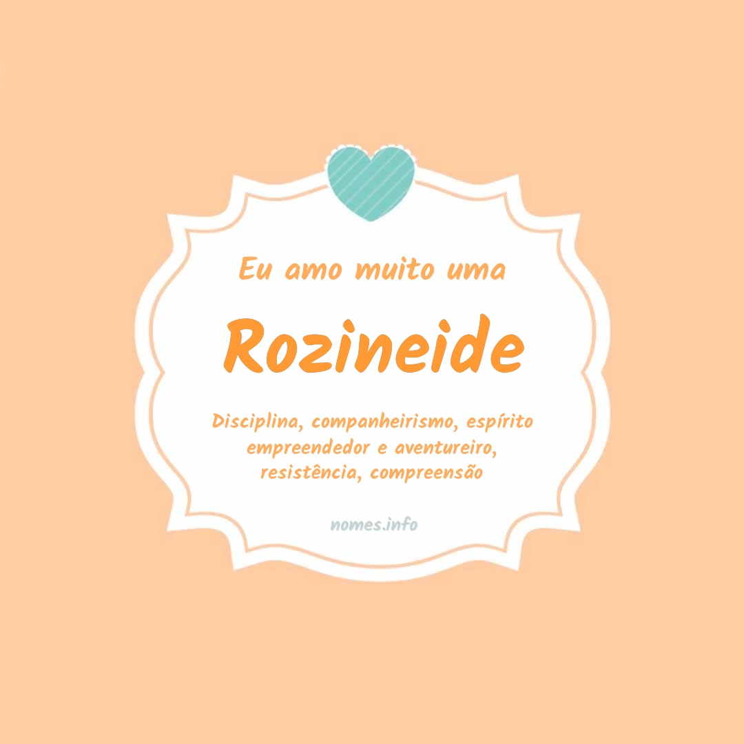 Eu amo muito Rozineide