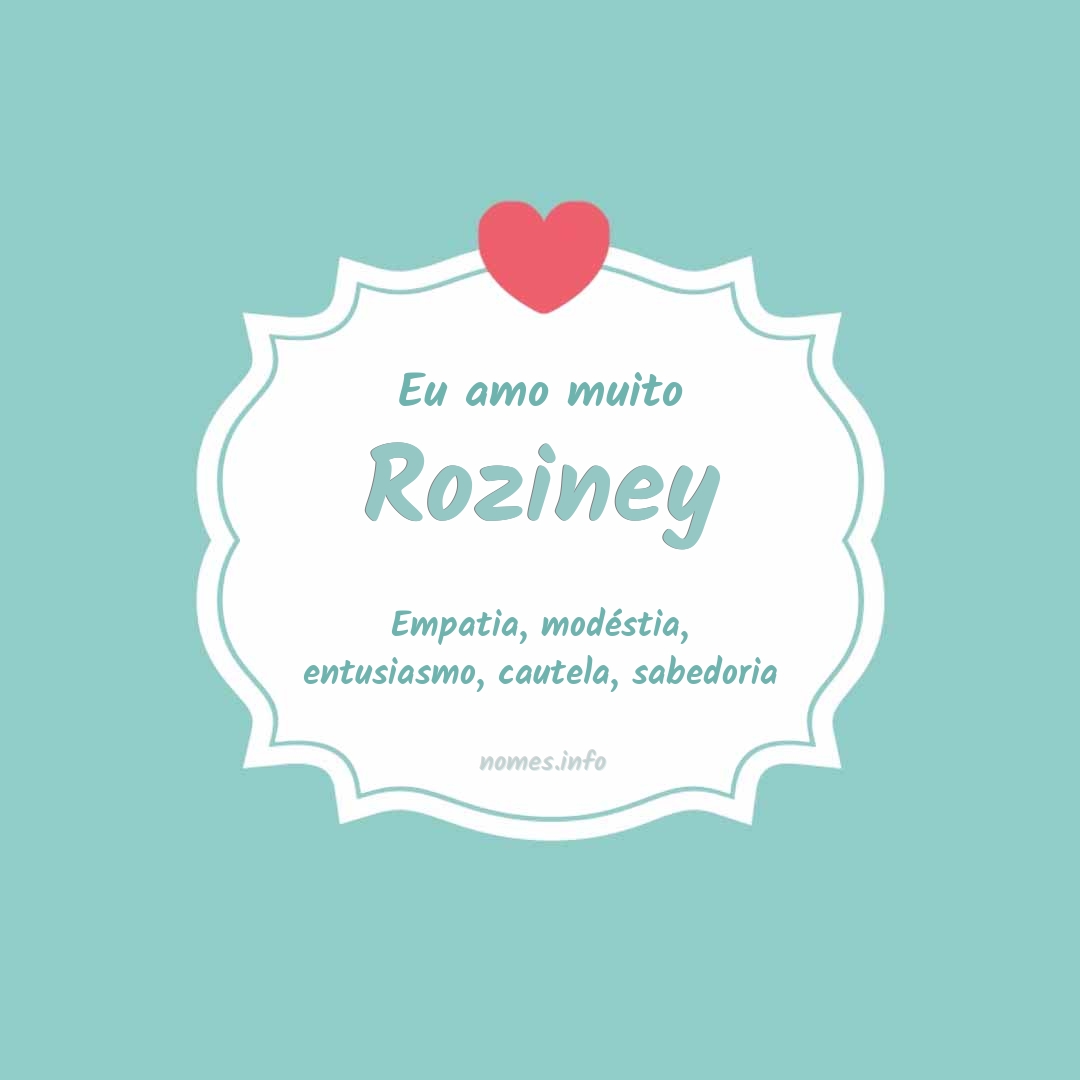 Eu amo muito Roziney