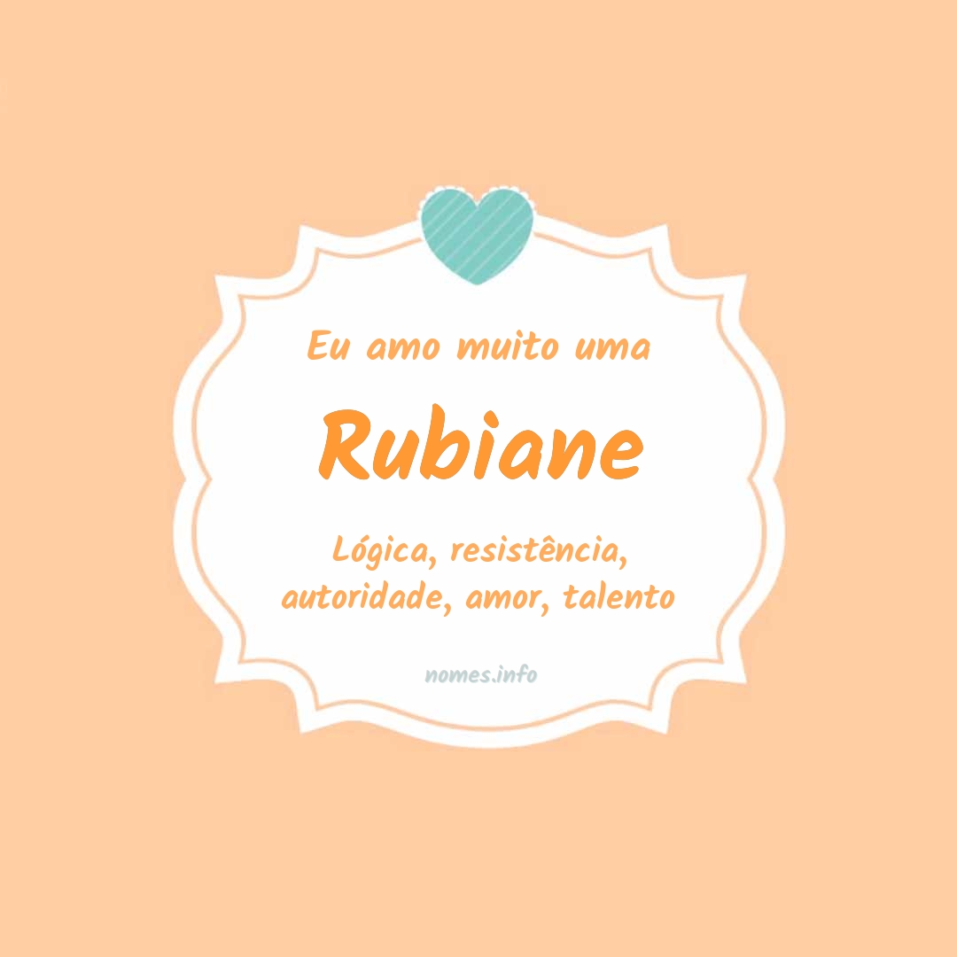 Eu amo muito Rubiane