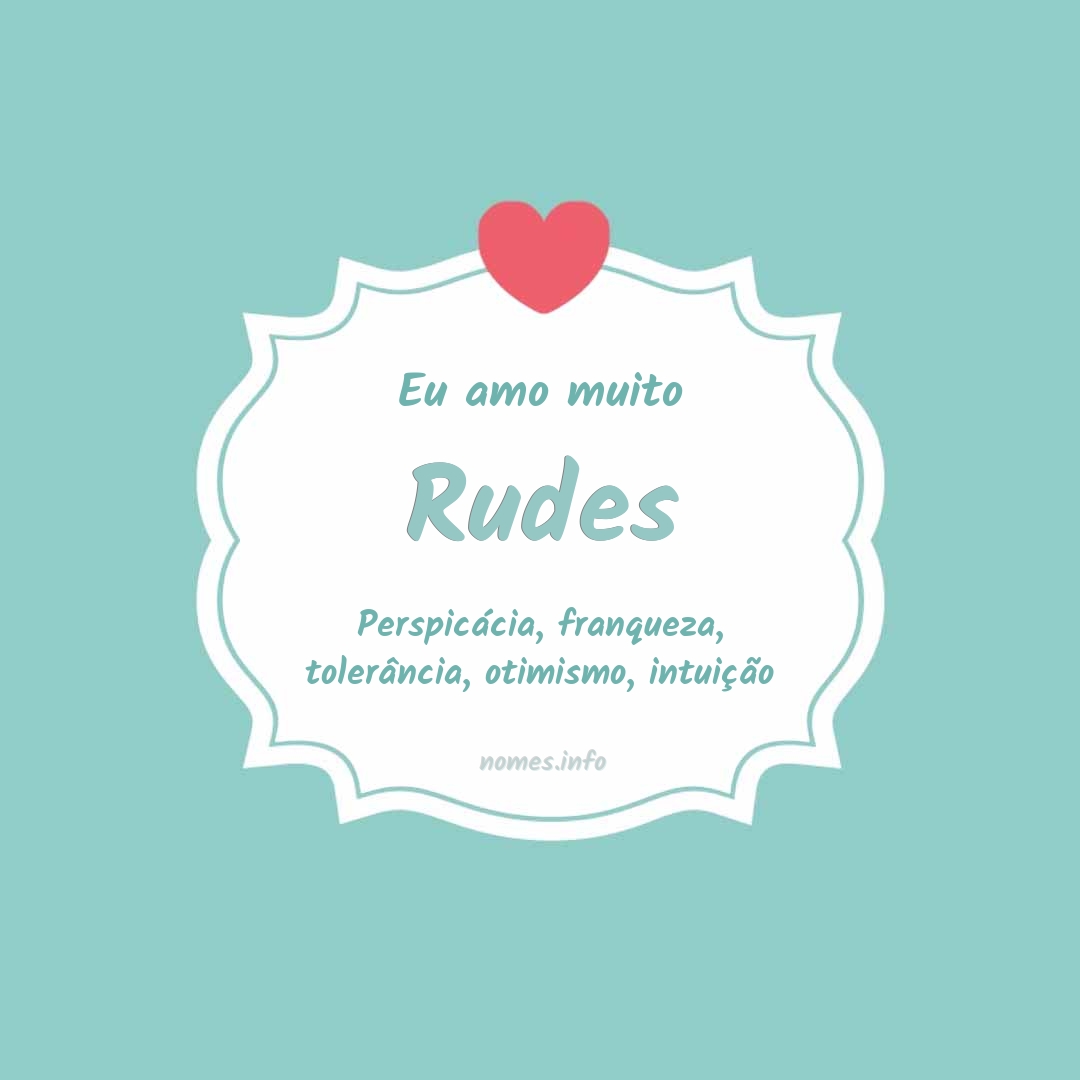 Eu amo muito Rudes