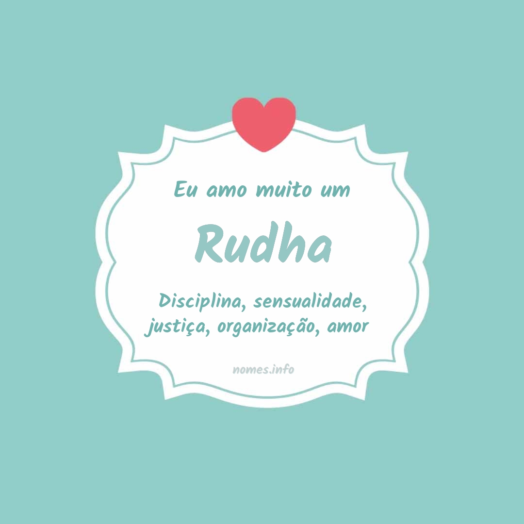 Eu amo muito Rudha