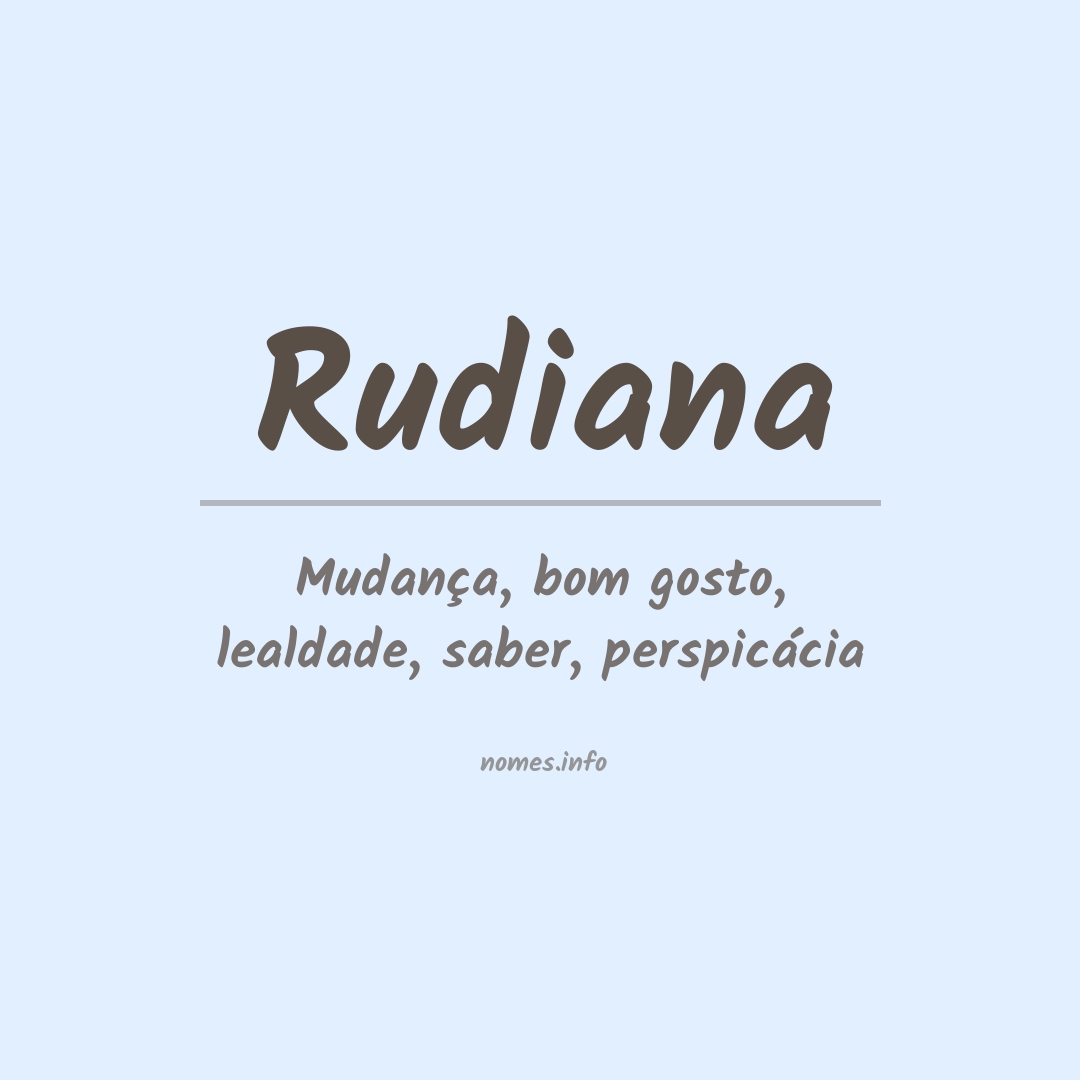 Significado do nome Rudiana
