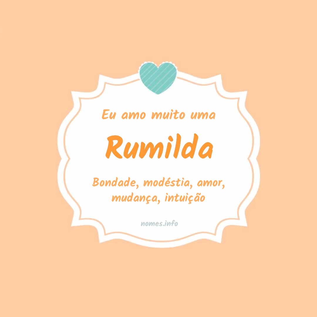 Eu amo muito Rumilda