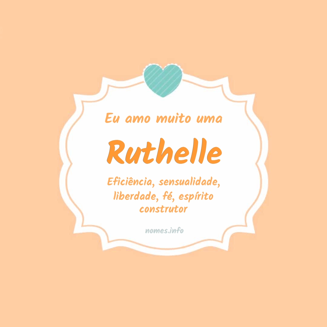 Eu amo muito Ruthelle