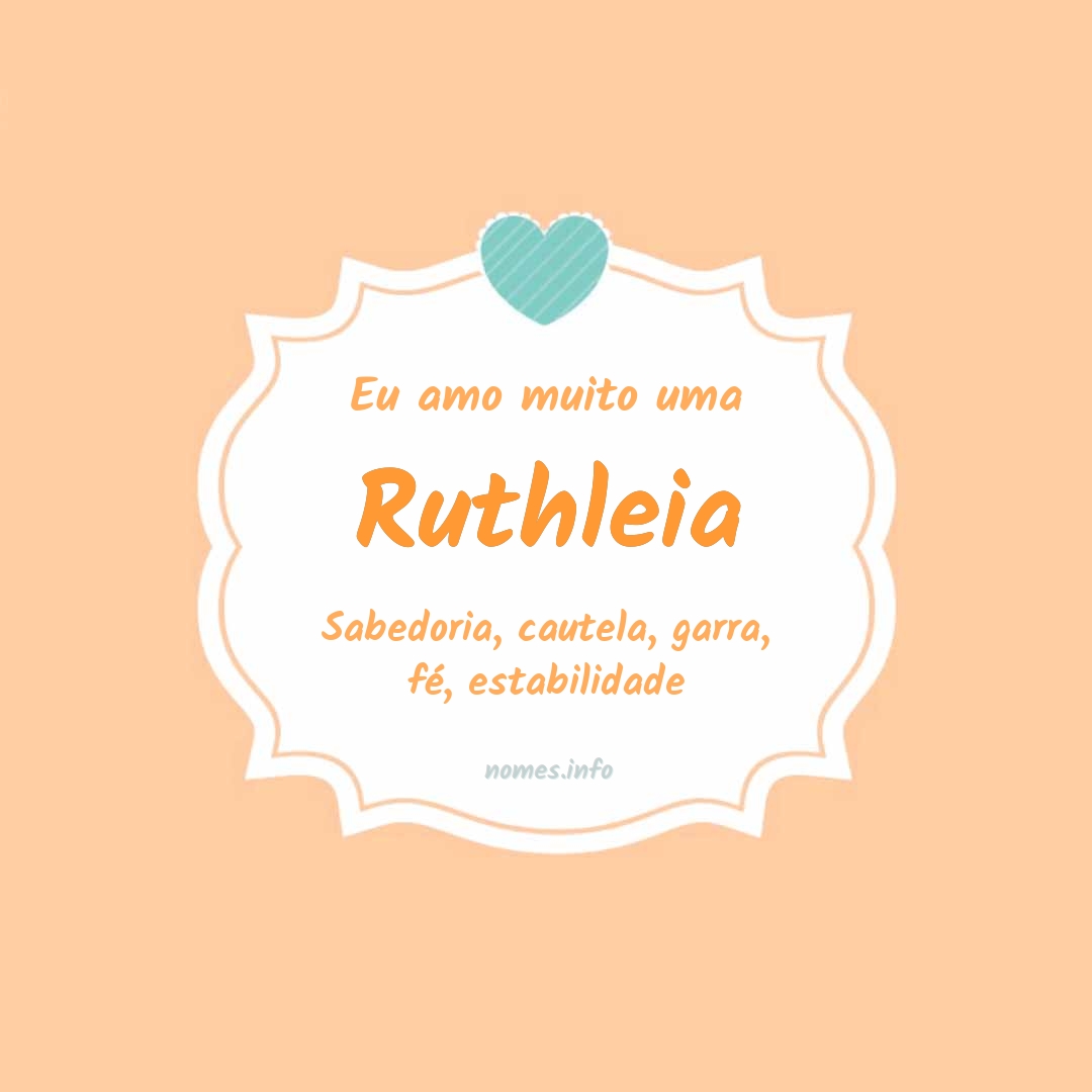Eu amo muito Ruthleia
