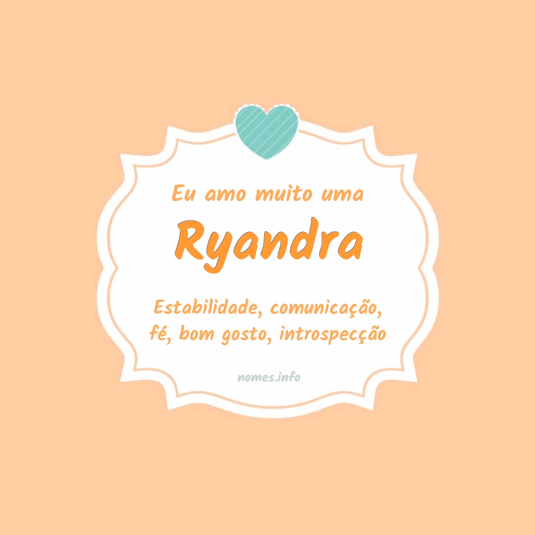 Eu amo muito Ryandra