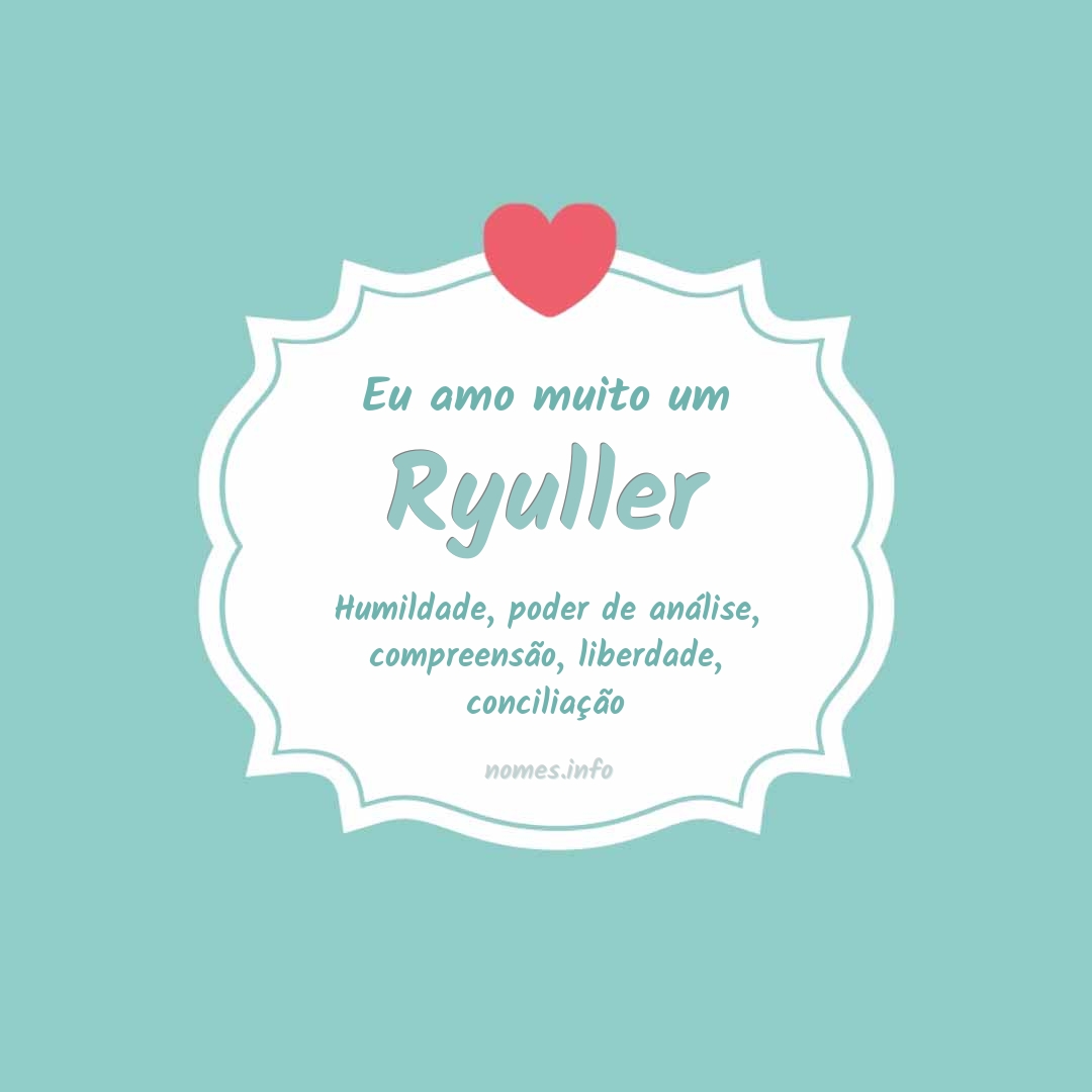 Eu amo muito Ryuller