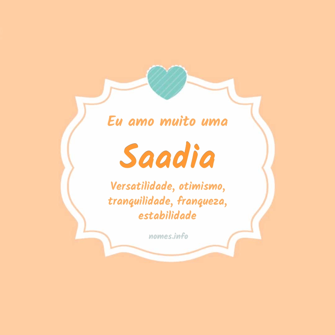 Eu amo muito Saadia Eu amo muito Saadia