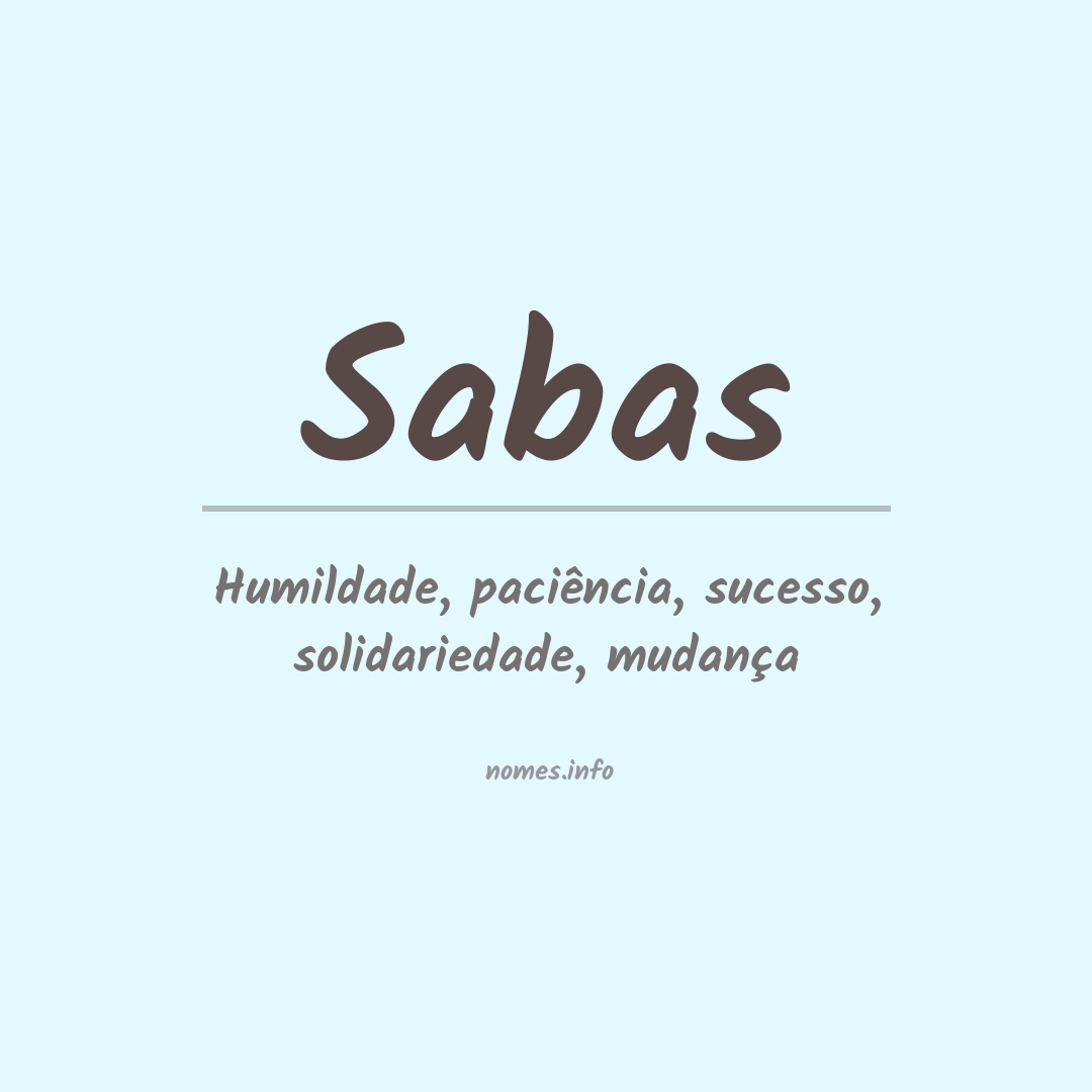 Significado do nome Sabas Significado do nome Sabas