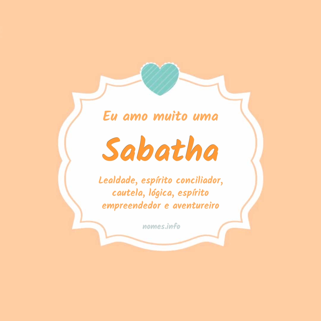 Eu amo muito Sabatha