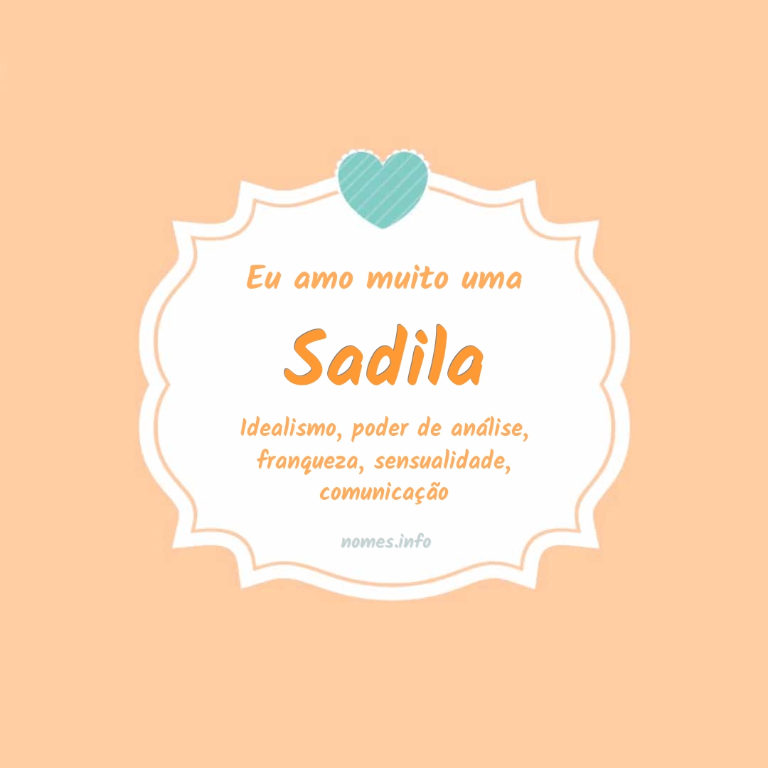 Eu amo muito Sadila
