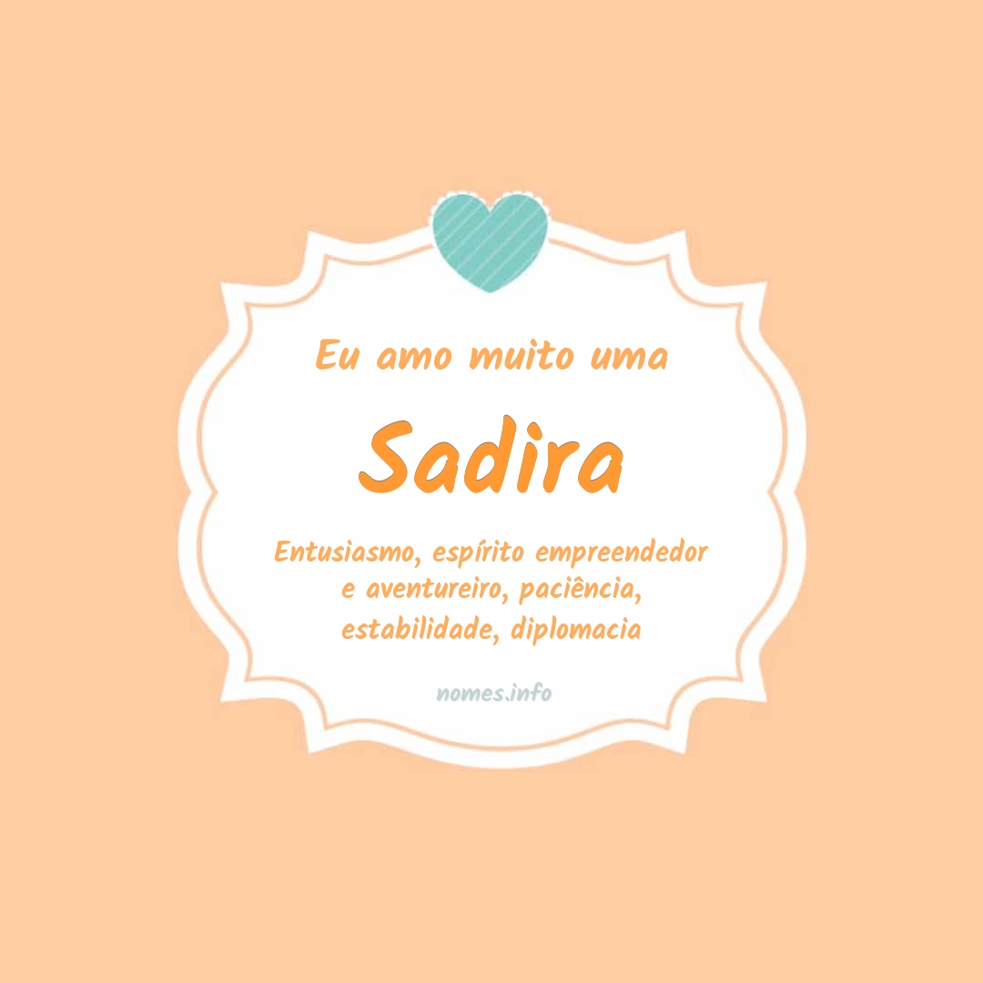 Eu amo muito Sadira