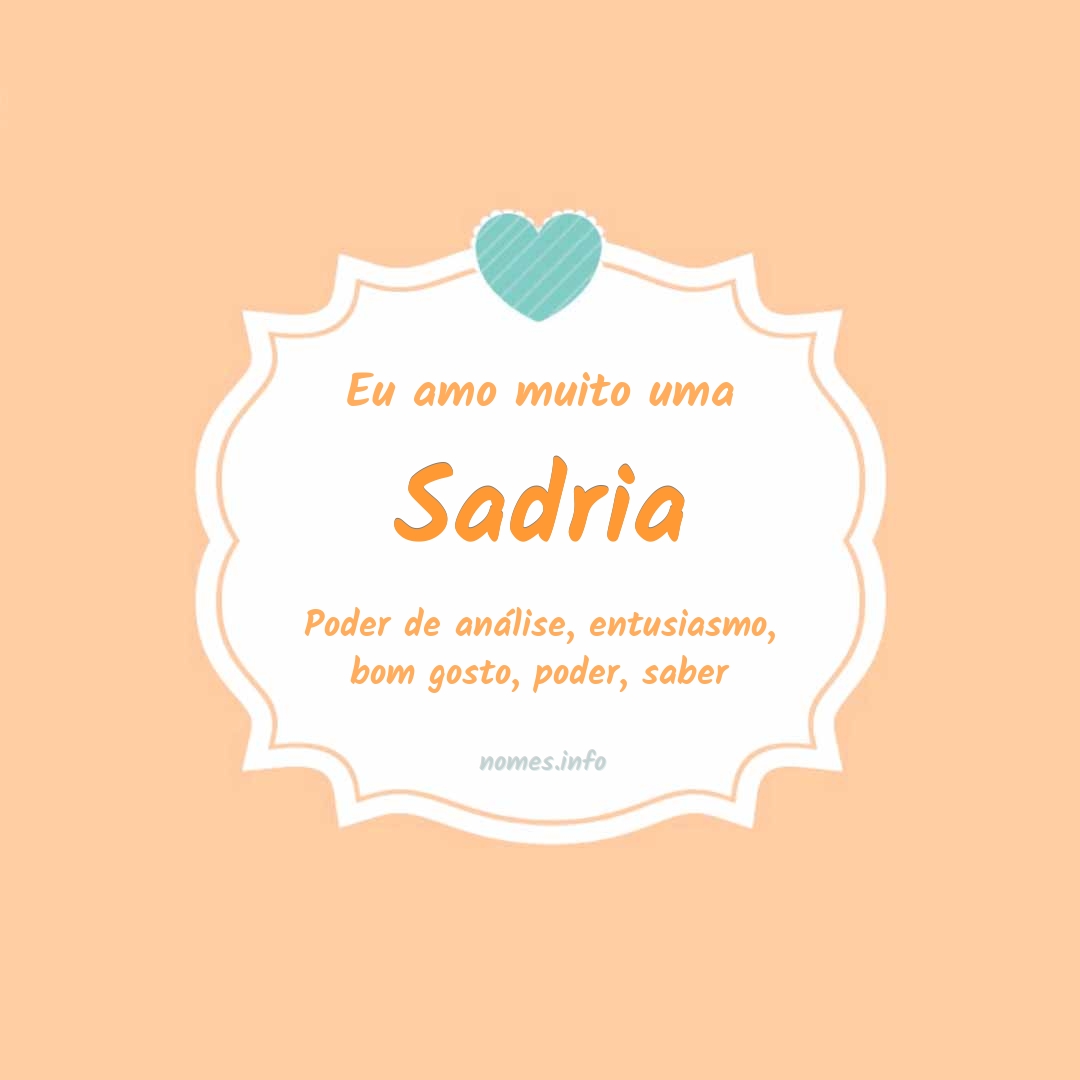 Eu amo muito Sadria