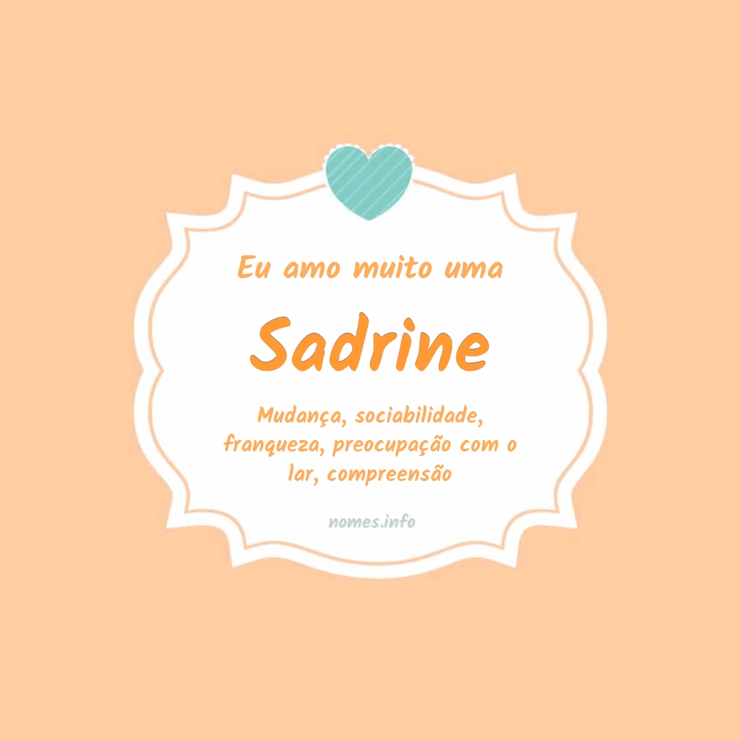 Eu amo muito Sadrine Eu amo muito Sadrine