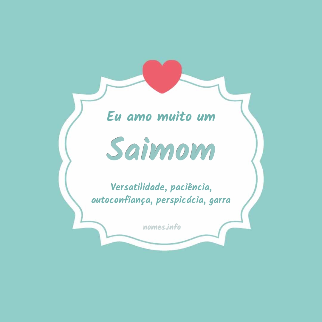 Eu amo muito Saimom