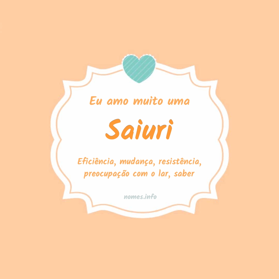 Eu amo muito Saiuri