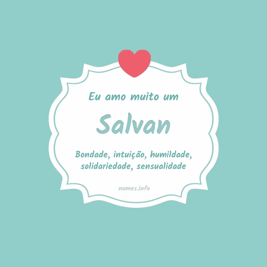 Eu amo muito Salvan Eu amo muito Salvan
