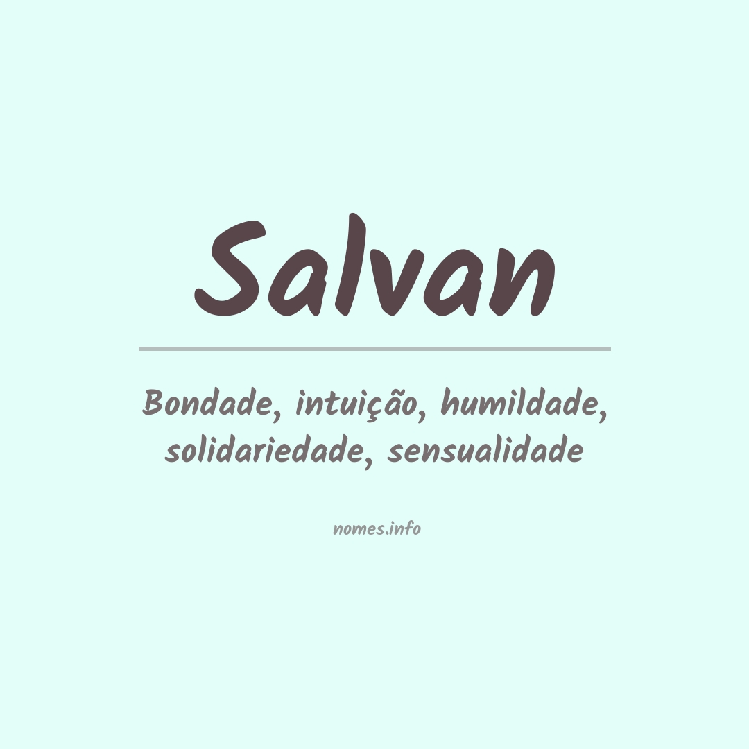 Significado do nome Salvan Significado do nome Salvan