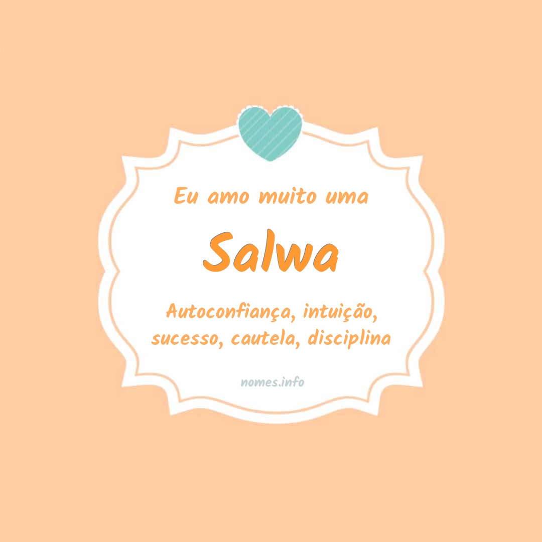 Eu amo muito Salwa