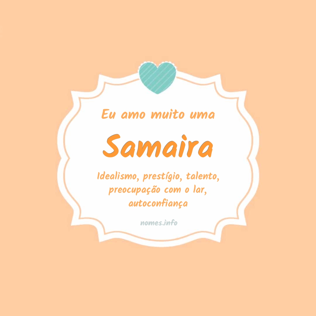 Eu amo muito Samaira