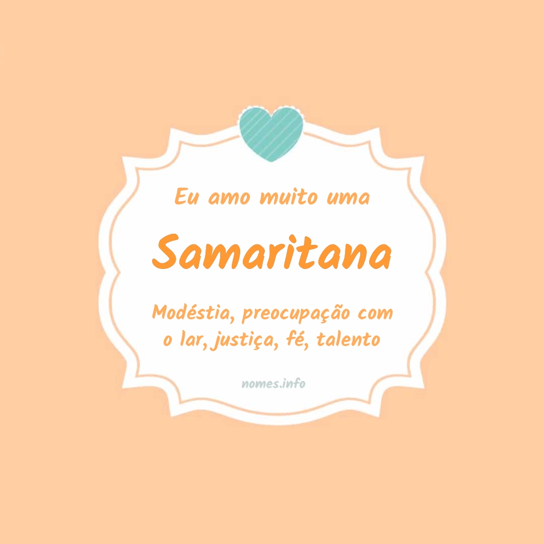 Eu amo muito Samaritana